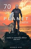 70 Years on the Planet Earth (eBook, ePUB)