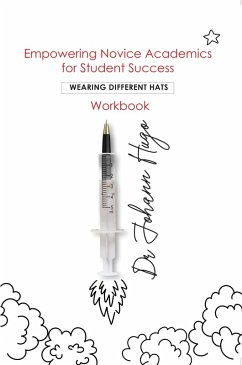 Empowering Novice Academics for Student Success Workbook (eBook, PDF) - Hugo, Johann