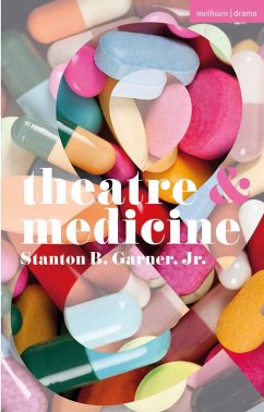 Theatre and Medicine (eBook, ePUB) - Jr., Stanton B. Garner