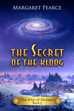 Cover The Secret of the Kloog (The Altar of Shulaani, #3) (eBook, ePUB)