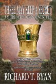 Three May Keep A Secret - A Sherlock Holmes Adventure (eBook, ePUB)