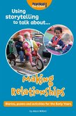 Using Storytelling to Talk About... Making Relationships (eBook, PDF)