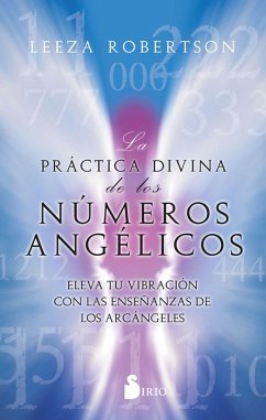 La práctica divina de los números angélicos (eBook, ePUB) - Robertson, Leeza