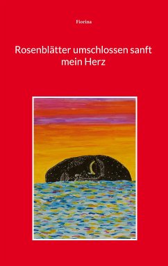 Rosenblätter umschlossen sanft mein Herz (eBook, ePUB)