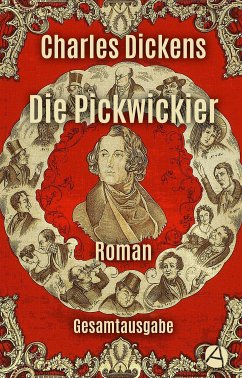 Die Pickwickier. Gesamtausgabe (eBook, ePUB) - Dickens, Charles