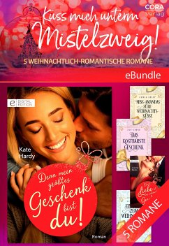 Küss mich unterm Mistelzweig! - 5 weihnachtlich-romantische Romane (eBook, ePUB) - Banks, Leanne; Skye, Linda; Stone, Lyn; Kelly, Carla; Hardy, Kate