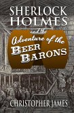 Sherlock Holmes and the Adventure of the Beer Barons (eBook, PDF)