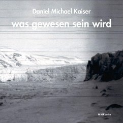 was gewesen sein wird - Kaiser, Daniel Michael