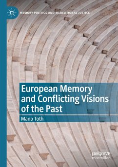 European Memory and Conflicting Visions of the Past - Toth, Mano
