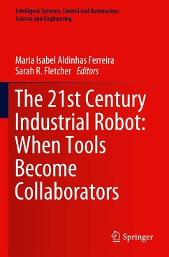 The 21st Century Industrial Robot: When Tools Become Collaborators