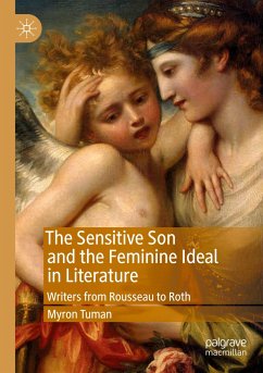The Sensitive Son and the Feminine Ideal in Literature - Tuman, Myron