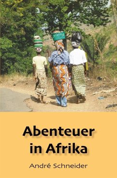 Abenteuer in Afrika - Schneider, André