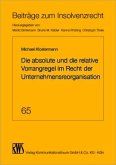 Die absolute und die relative Vorrangregel im Recht der Unternehmensorganisation Die absolute und die relative Vorrangregel im Recht der Unternehmensorganisation