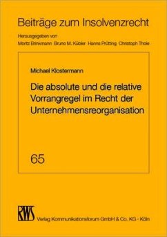 Die absolute und die relative Vorrangregel im Recht der Unternehmensorganisation - Klostermann, Michael Die absolute und die relative Vorrangregel im Recht der Unternehmensorganisation - Klostermann, Michael