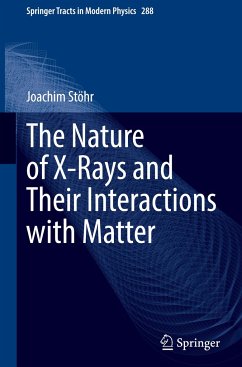 The Nature of X-Rays and Their Interactions with Matter - Stöhr, Joachim