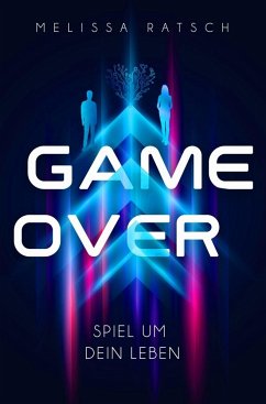 Game Over - Spiel um dein Leben - Ratsch, Melissa