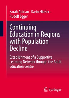 Continuing Education in Regions with Population Decline - Aldrian, Sarah;Fließer, Karin;Egger, Rudolf