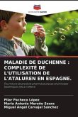 MALADIE DE DUCHENNE : COMPLEXITÉ DE L'UTILISATION DE L'ATALUREN EN ESPAGNE.