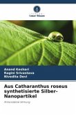 Aus Catharanthus roseus synthetisierte Silber-Nanopartikel