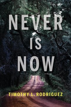 Never is Now - Rodriguez, Timothy L.