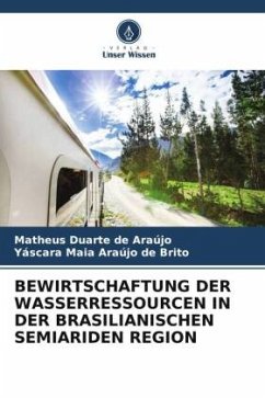 BEWIRTSCHAFTUNG DER WASSERRESSOURCEN IN DER BRASILIANISCHEN SEMIARIDEN REGION - de Araújo, Matheus Duarte;de Brito, Yáscara Maia Araújo