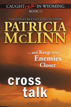 Cross Talk (Caught Dead in Wyoming, Book 11) - Mclinn, Patricia