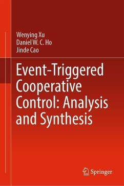 Event-Triggered Cooperative Control: Analysis and Synthesis (eBook, PDF) - Xu, Wenying; Ho, Daniel W. C.; Cao, Jinde