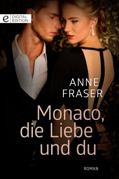 Monaco, die Liebe und du (eBook, ePUB) - Fraser, Anne