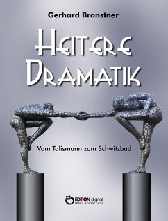 Heitere Dramatik (eBook, ePUB) - Branstner, Gerhard