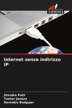 Internet senza indirizzo IP - Patil, Jitendra;Jaware, Tushar;Badgujar, Ravindra