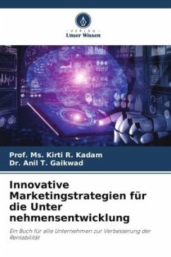 Innovative Marketingstrategien für die Unter nehmensentwicklung - Kadam, Prof. Ms. Kirti R.;Gaikwad, Anil T.