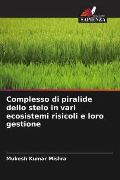 Complesso di piralide dello stelo in vari ecosistemi risicoli e loro gestione - Mishra, Mukesh Kumar