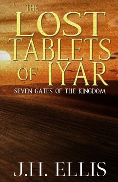 The Lost Tablets of Iyar - Ellis, J. H.