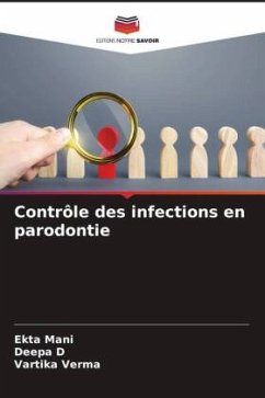 Contrôle des infections en parodontie - Mani, Ekta;D, Deepa;Verma, Vartika