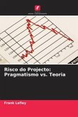 Risco do Projecto: Pragmatismo vs. Teoria