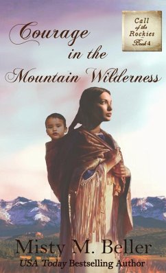 Courage in the Mountain Wilderness - Beller, Misty M.
