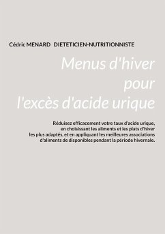 Menus d'hiver pour l'excès d'acide urique. (eBook, ePUB) - Menard, Cédric