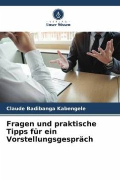 Fragen und praktische Tipps für ein Vorstellungsgespräch - Badibanga Kabengele, Claude