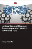 Intégration politique et économique de l'ANASE : la voie de l'UE