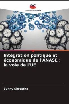 Intégration politique et économique de l'ANASE : la voie de l'UE - Shrestha, Sunny