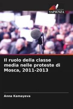 Il ruolo della classe media nelle proteste di Mosca, 2011-2013 - Kamayeva, Anna