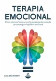 Terapia Emocional: Cómo Potenciar los Recursos y las Estrategias de Conducta para Conseguir el Equilibrio Emocional Terapia Emocional: Cómo Potenciar los Recursos y las Estrategias de Conducta para Conseguir el Equilibrio Emocional