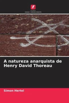 A natureza anarquista de Henry David Thoreau - Hertel, Simon