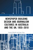 Newspaper Building Design and Journalism Cultures in Australia and the UK: 1855-2010 (eBook, PDF)