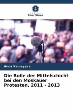 Die Rolle der Mittelschicht bei den Moskauer Protesten, 2011 - 2013 - Kamayeva, Anna