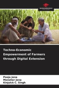 Techno-Economic Empowerment of Farmers through Digital Extension - Jena, Pooja;Jena, Monoher;Singh, Kinjulck C.