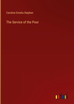 The Service of the Poor - Stephen, Caroline Emelia