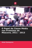 O Papel da Classe Média nos Protestos de Moscovo, 2011 - 2013