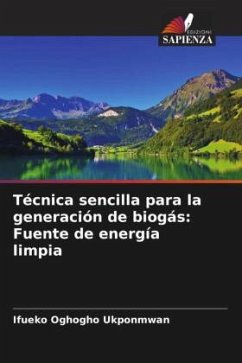 Técnica sencilla para la generación de biogás: Fuente de energía limpia - Ukponmwan, Ifueko Oghogho