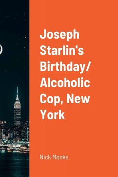 Joseph Starlin's Birthday/ Alcoholic Cop, New York - Monks, Nick